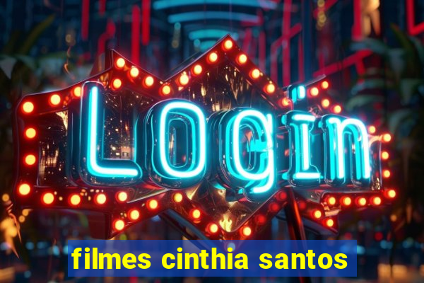 filmes cinthia santos